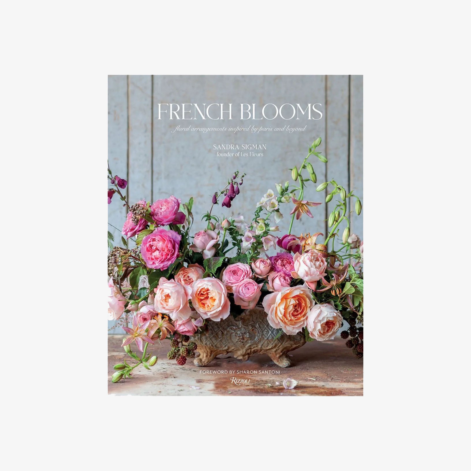 French Blooms: Floral Arrangements Inspired by Paris and Beyond - Addison West
