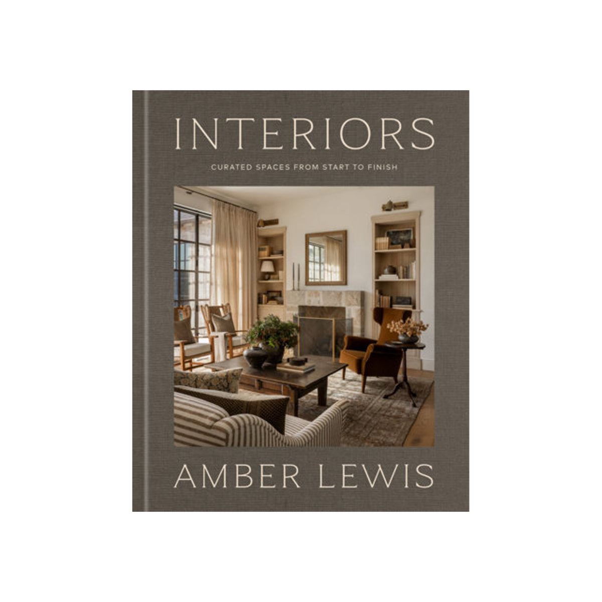 Interiors: A Home Renovation and Interior Design Book by Amber Lewis on a white background at Addison West