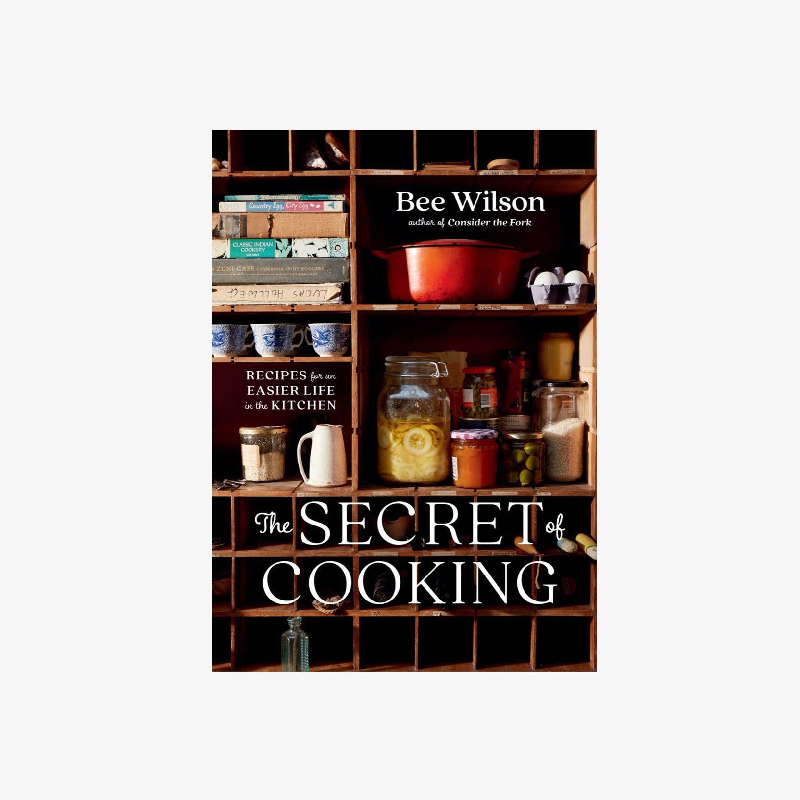 The Secret of Cooking: Recipes for an Easier Life in the Kitchen - Addison West