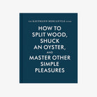 Navy blue front cover of book The Kaufmann Mercantile Guide: How to Split Wood, Shuck an Oyster, and Master Other Simple Pleasures - Addison West