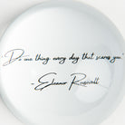 Eleanor Roosevelt Quote Paperweight on a white background at Addison West
