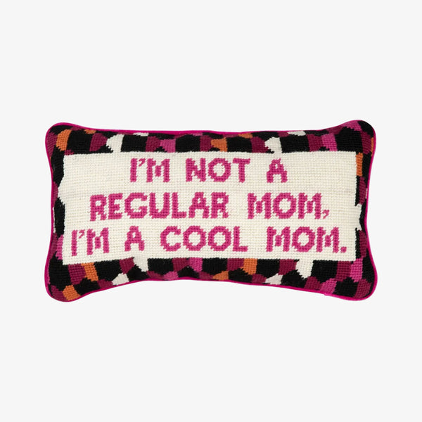 Needlepoint pillow with 'i'm not a regular mom, i'm a cool mom'