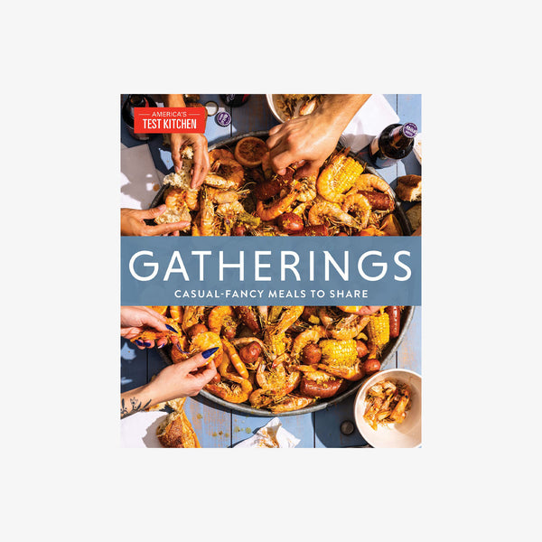Front cover of america's test kitchen book titles. Gatherings: Casual-Fancy Meals to Share on a white background
