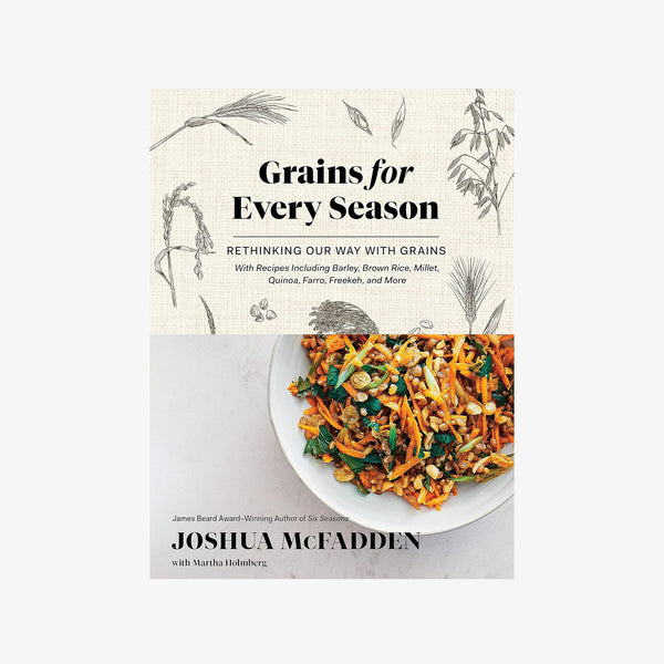 Front cover of book titled Grains for Every Season: Rethinking Our Way with Grains on a white background