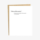A greeting card with a simple white design featuring text that reads, 'There will be snacks.' - Someoneconvincing me to do anything'.