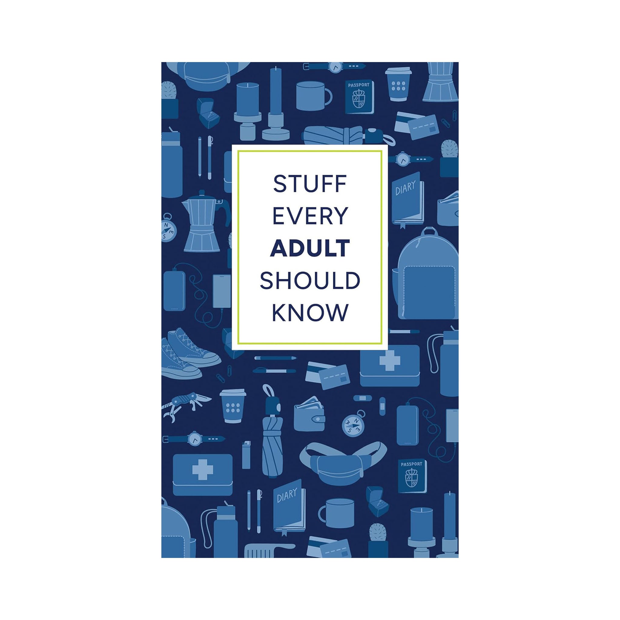 Blue front cover of book Stuff Every Adult Should Know on a white background