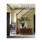 Book cover for 'The Great American House' by Gail Schafer III, featuring a photograph of an elegant staircase in a classic American home with a wooden console table and potted plant.