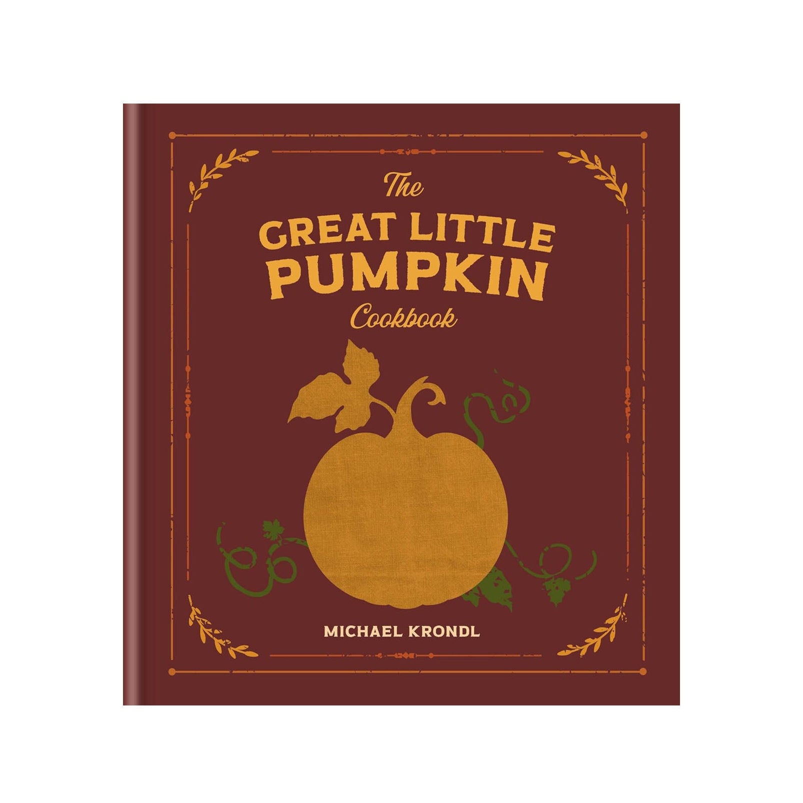 The Great Little Pumpkin Cookbook By Michael Krondl on a white background at Addison West
