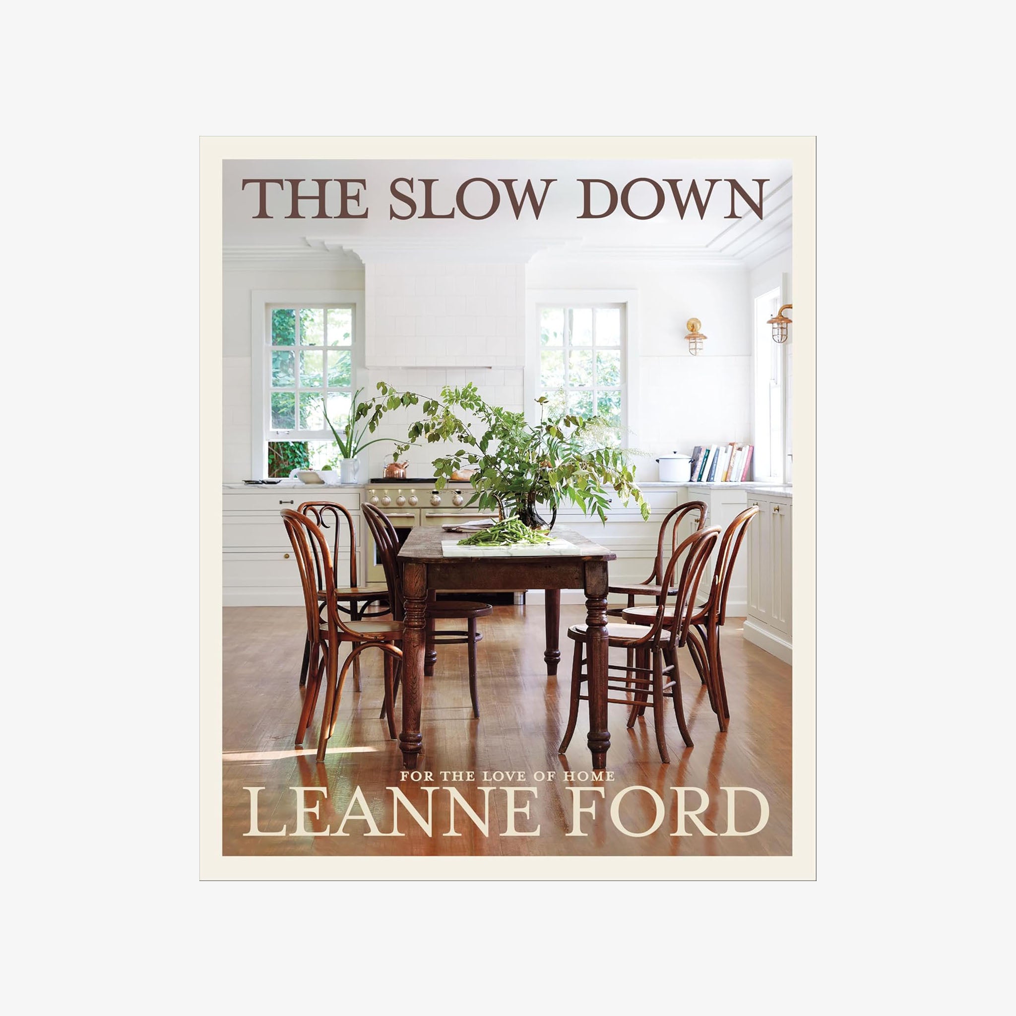 Front cover of book The Slow Down: For the Love of Home by designer leanne on a white background