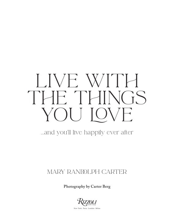 Live With the Things You Love By Mary Randolph Carter  at Addison West