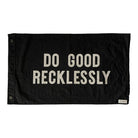Do Good Recklessly Flag - Addison West 