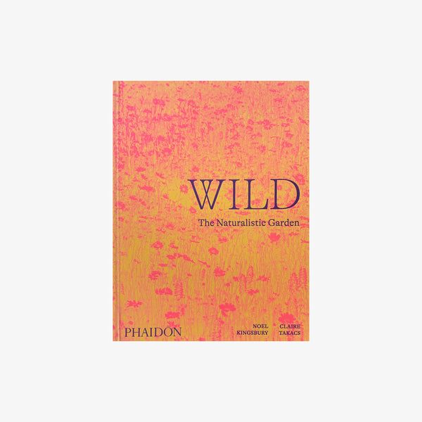 Pink and orange front cover of book: Wild: The Naturalistic Garden on a white background