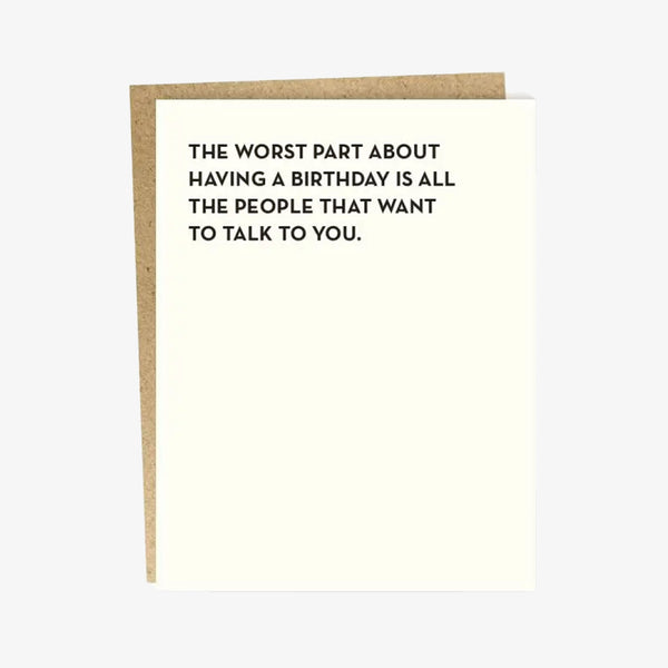 Sapling press white greeting card with saying "The worst part about having a birthday is all the people that want to talk to you."